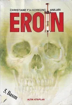 Eroin - Christiane F'nin Korkunç Anıları