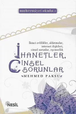 İhanetler Cinsel Sorunlar - İkinci Evlilikler, Aldatmalar, İnternet İlişkileri, Cinsel Sorunlar, Eşcinsellik