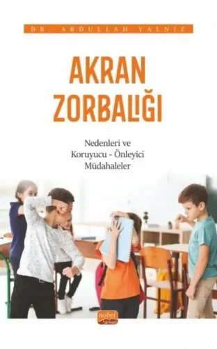 Akran Zorbalığı ;Nedenleri ve Koruyucu-Önleyici Müdahaleler
