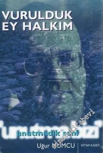 Vurulduk Ey Halkım Unutma Bizi ( Kitap + Kaset ) -        1996