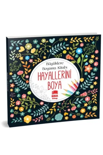 BÜYÜKLERE BOYAMA KİTABI - HAYALLERİNİ BOYA