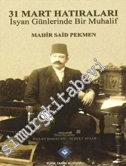31 Mart Hatıraları: İsyan Günlerinde Bir Muhalif -