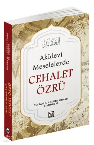 Akîdevi Meselelerde Cehalet Özrü | benlikitap.com