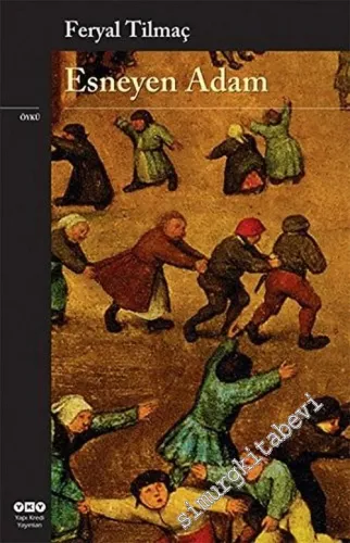 Esneyen Adam : Öykü -        2013
