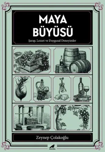 Maya Büyüsü;Şarap Lezzet ve Duygusal Deneyimler