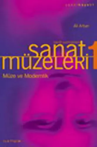 Sanat Müzeleri 1 / Tarih Sahneleri; Müze ve Modernlik