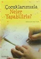 Çocuklarımızla Neler Yapabiliriz?
