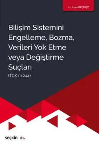 Bilişim Sistemini Engelleme, Bozma, Verileri Yok Etme Veya Değiştirme Suçları