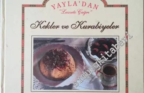 Yayla'dan Lezzete Çağrı Kekler ve Kurabiyeler -