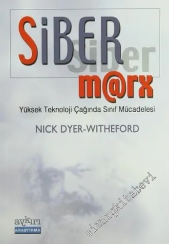 Siber Marx: Yüksek Teknoloji Çağında Sınıf Mücadelesi -