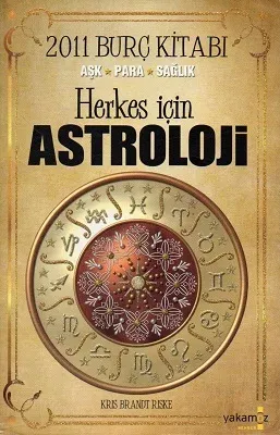 Herkes İçin Astroloji - 2011 Burç Kitabı
