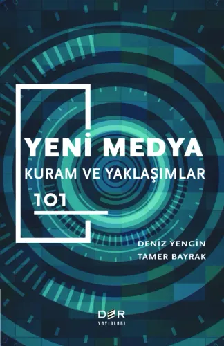 YENİ MEDYA KURAM ve YAKLAŞIMLAR 101