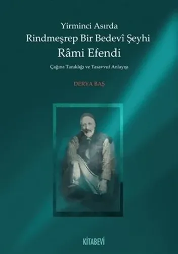 Yirminci Asırda Rindmeşrep Bir Bedevi Şeyhi Rami Efendi
