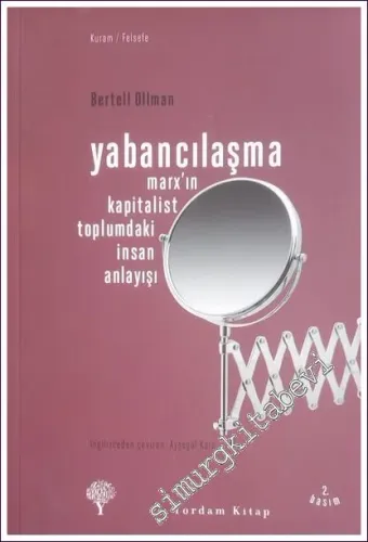 Yabancılaşma: Marx'ın Kapitalist Toplumdaki İnsan Anlayışı -         2015