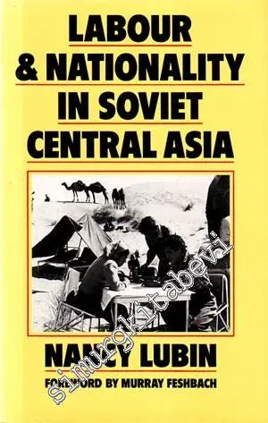 Labour & Nationality in Soviet Central Asia -