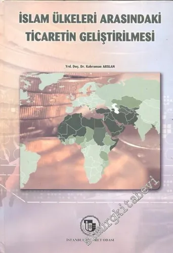 İslam Ülkeleri Arasındaki Ticaretin Geliştirilmesi -