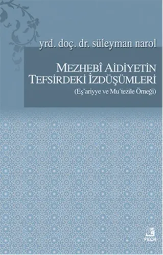Mezhebi Aidiyetin Tefsirdeki İzdüşümleri; Eş'ariyye ve Mu'tezile Örneği