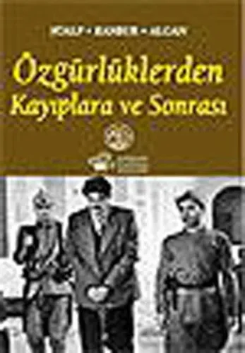 Özgürlüklerden Kayıplara ve Sonrası
