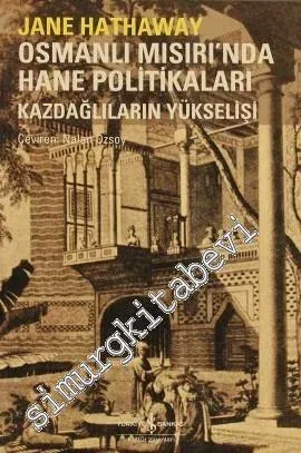 Osmanlı Mısır'ında Hane Politikaları: Kazdağlıların Yükselişi -