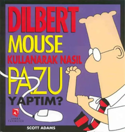 Dilbert; Mouse Kullanarak Nasıl Pazu Yaptım?