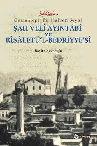 Şah Veli Ayintabi Ve Risaletü'l-Bedriyye'si