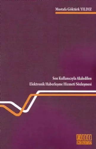 Son Kullanıcıyla Akdedilen Elektronik Haberleşme Hizmeti Sözleşmesi