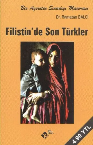 Filistin'de Son Türkler Bir Aşiretin Sıradışı Macerası