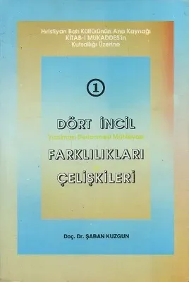 Dört İncil Farklılıkları ve Çelişkileri Yazılması Derlemesi Muhtevası