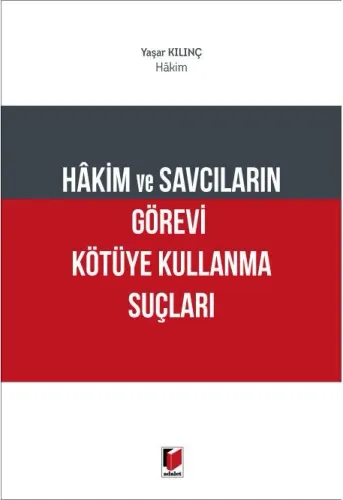 Hakim ve Savcıların Görevi Kötüye Kullanma Suçları