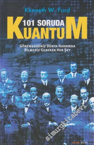 101 Soruda Kuantum: Göremediğiniz Dünya Hakkında Bilmeniz Gereken Her Şey -