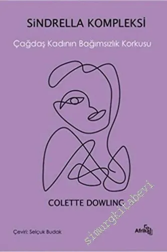 Sindrella Kompleksi: Çağdaş Kadının Bağımsızlık Korkusu -