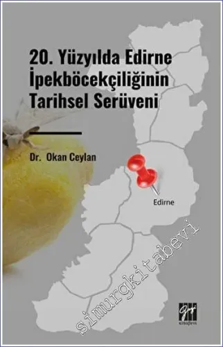 20. Yüzyılda Edirne İpekböcekçiliğinin Tarihsel Serüveni -         2023