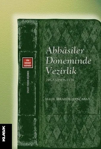 Abbasiler Döneminde Vezirlik; (295-530/908-1136)