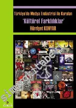Türkiye'de Medya Endüstrisi ile Kurulan Kültürel Farklılıklar -         2011