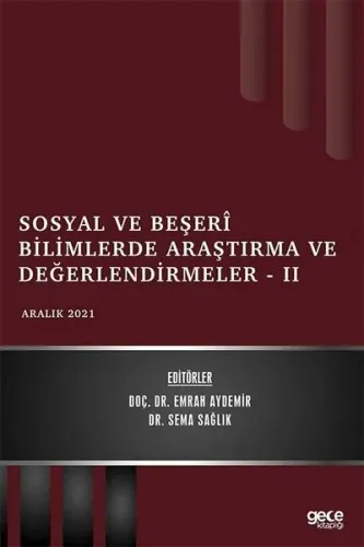 Sosyal ve Beşerî Bilimlerde Araştırma ve Değerlendirmeler - II - Aralık 2021