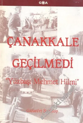 Çanakkale Geçilmedi: Yüzbaşı Mehmet Hilmi -