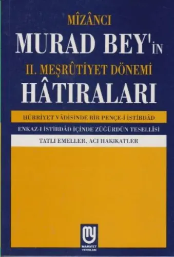 Mîzâncı Murad Bey'in II. Meşrûtiyet Dönemi Hatıraları