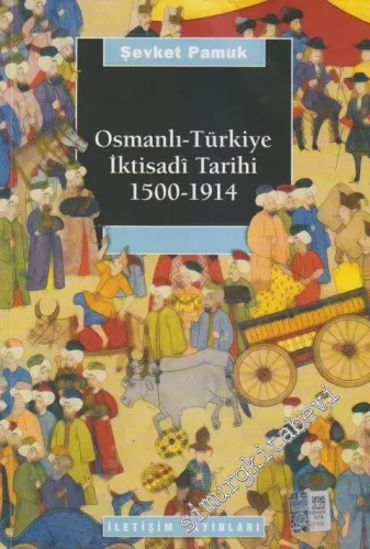 Osmanlı - Türkiye İktisadî Tarihi 1500 - 1914 - 2023