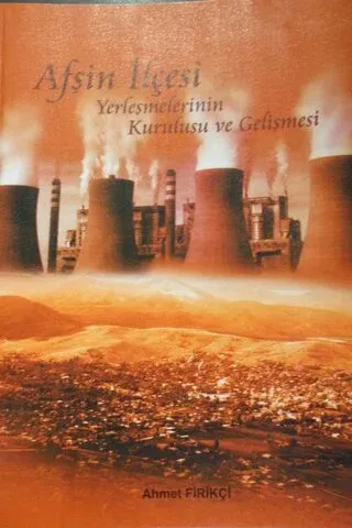 Afşin İlçesi Yerleşmelerinin Kuruluşu ve Gelişmesi