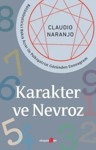 Karakter ve Nevroz;Bütünleştirici Bakış Açısı ile Psikiyatrist Gözünden Enneagram