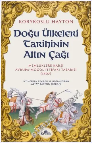 Doğu Ülkeleri Tarihinin Altın Çağı Memlûklere Karşı Avrupa Moğol İttifakı (1307) -         2023