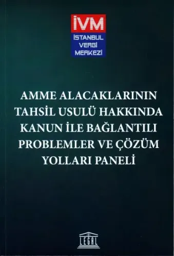Amme Alacaklarının Tahsil Usulü Hakkında Kanun ile Bağlantılı Problemler ve Çözüm Yolları Paneli
