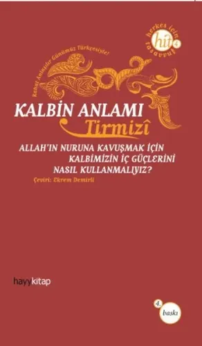 Kalbin Anlamı; Allah'ın Nuruna Kavuşmak İçin Kalbimizin İç Güçlerini Nasıl Kullanmalıyız?