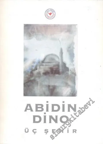Abidin Dino: Üç Şehir -