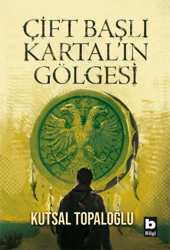 Çift Başlı Kartal'ın Gölgesi Kutsal Topaloğlu