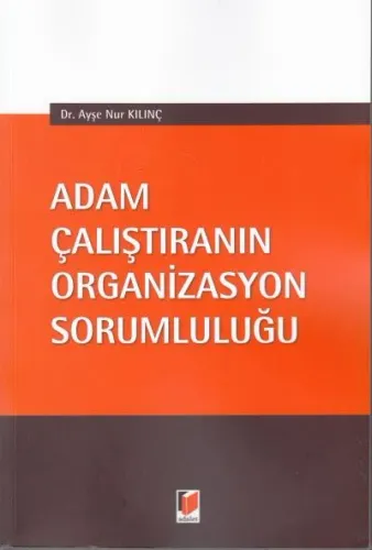 Adam Çalıştıranın Organizasyon Sorumluluğu