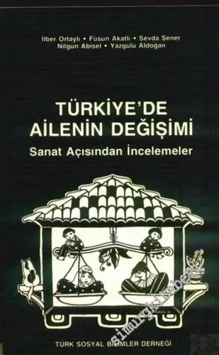 Türkiye'de Ailenin Değişimi: Sanat Açısından İncelemeler -        1984