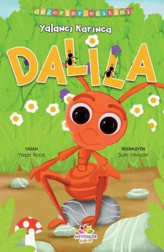 Yalancı Karınca Dalila;Değerler Eğitimi (Yalan Söylememek)