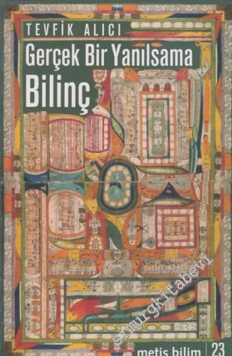 Bilinç: Gerçek Bir Yanılsama -