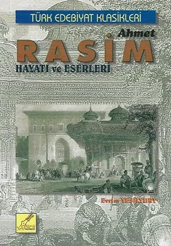 Ahmet Rasim Hayatı ve Eserleri